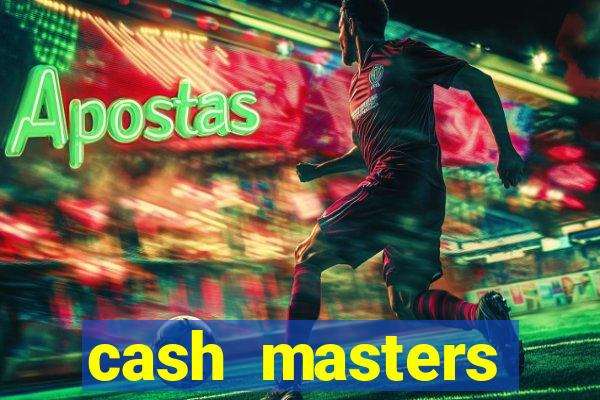 cash masters dinheiro infinito